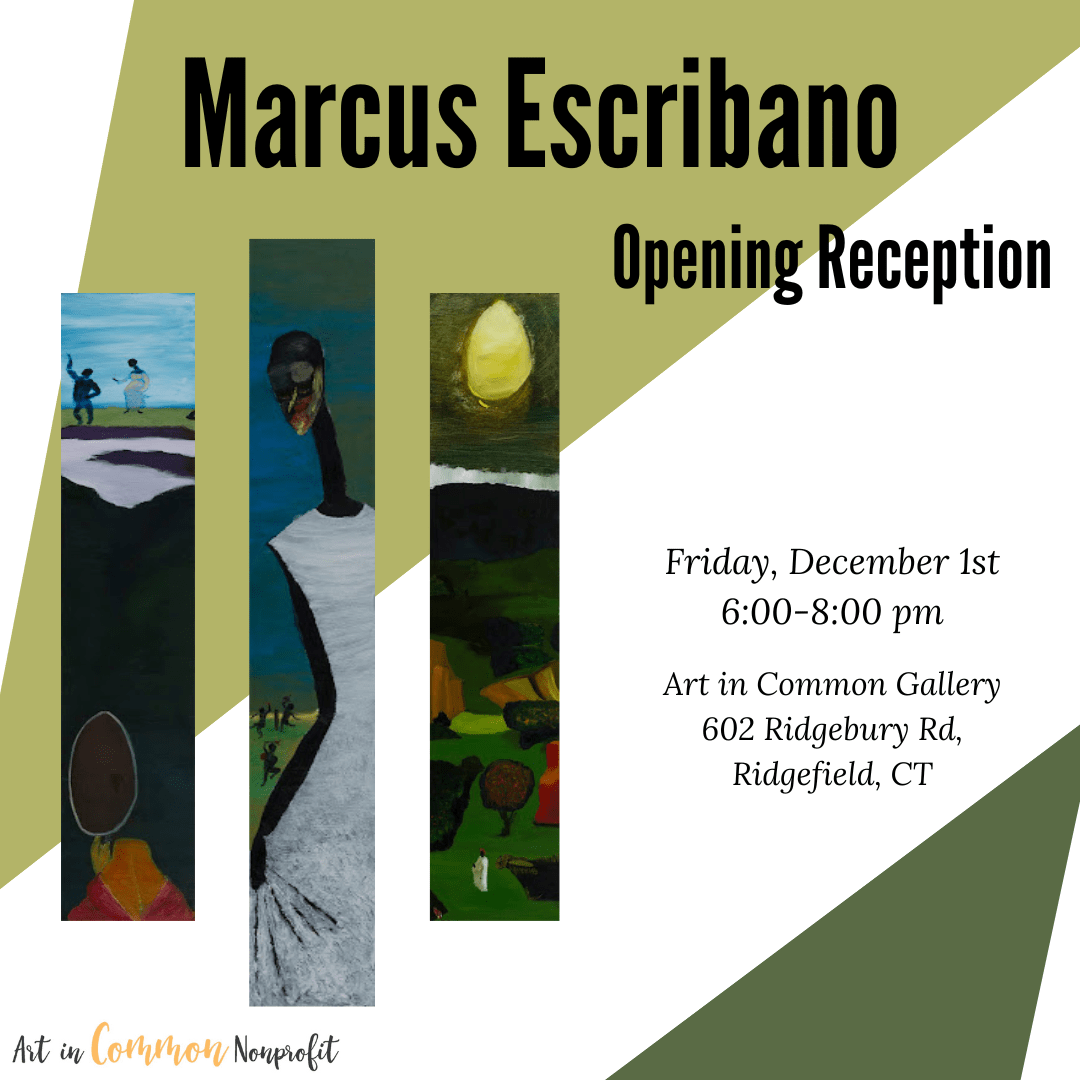 Marcus Escribano opening reception RIdgefield CT